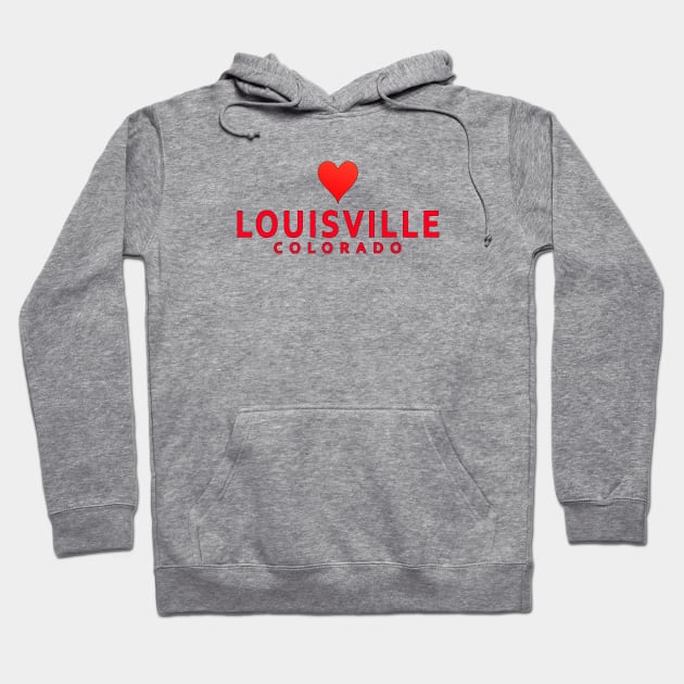 Louisville Colorado with heart Hoodie by SeattleDesignCompany